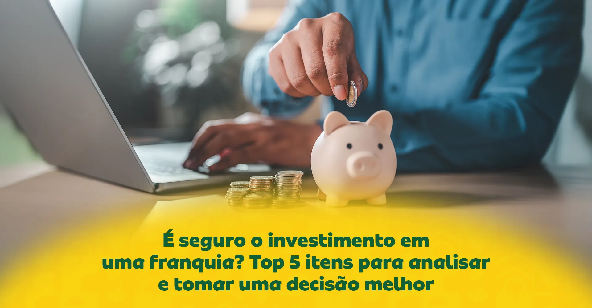 Imagem ilustrativa para o artigo É seguro o investimento em uma franquia? Top 5 itens para analisar e tomar uma decisão melhor da Maria Brasileira